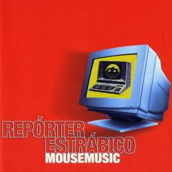 Repórter Estrábico : Mousemusic